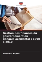 Gestion des finances du gouvernement du Bengale occidental: 1990 À 2010 (French Edition) 6208629683 Book Cover