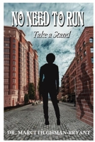 No Need to Run "Take a Stand" 1954425813 Book Cover