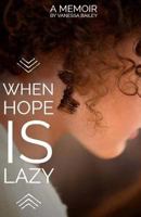 When Hope Is Lazy 1987465121 Book Cover