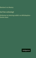 Auf See unbesiegt: Erlebnisse im Seekrieg erzählt von Mitkämpfern - Zweiter Band (German Edition) 356389132X Book Cover