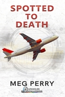 Spotted to Death: An Angeles Investigations Mystery (Angeles Investigations Mysteries) B0F1LJJ1F8 Book Cover