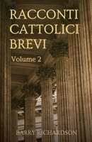 Racconti Cattolici Brevi - Volume 2 (Italian Edition) B0H1NMJW96 Book Cover