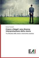 Croce E Hegel: Una Diversa Interpretazione Della Storia 3639745167 Book Cover