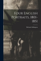 Four English Portraits, 1801-1851 1015105718 Book Cover