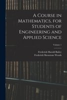 A Course in Mathematics, for Students of Engineering and Applied Science; Volume 1 1017388350 Book Cover