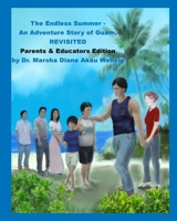 The Endless Summer – An Adventure Story of Guam, REVISITED: Parents & Educators Edition 1736414763 Book Cover