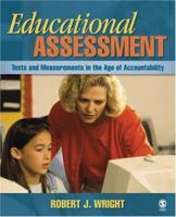 Educational Assessment: Tests and Measurements in the Age of Accountability 1412949173 Book Cover