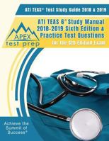 Ati Teas Test Study Guide 2018 & 2019: Ati Teas 6 Study Manual 2018-2019 Sixth Editon & Practice Test Questions for the 6th Edition Exam 162845573X Book Cover