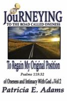 Journeying to the Road Called Oneness: To Regain My Original Position of Oneness and Intimacy with God 0970097611 Book Cover