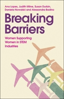 Breaking Barriers: Women Supporting Women in Stem Industries 152924997X Book Cover