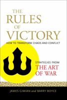 The Rules of Victory: How to Transform Chaos and Conflict--Strategies from "The Art of War" 1590300858 Book Cover