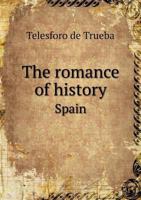 The Romance of History. Spain 0530449935 Book Cover
