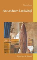 Aus anderer Landschaft: Geschichten für Reisende 3740715642 Book Cover