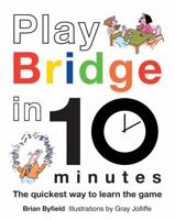 Play Bridge in 10 Minutes: The Quickest Way to Learn the Game 1849940169 Book Cover