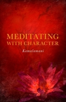 Meditating with Character 1846945062 Book Cover