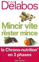 Mincir vite et rester mince : la chrono-nutrition en 3 phases 2226217800 Book Cover