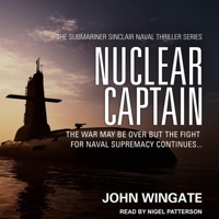 Nuclear Captain: The War May Be Over But the Fight for Naval Supremacy Continues... B0B8KQPJ3Q Book Cover
