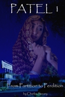 PATEL 1: FROM PARTITION TO PERDITION 1736826328 Book Cover