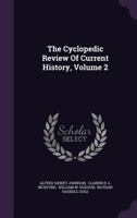 The Cyclopedic Review of Current History, Volume 2 1347923284 Book Cover