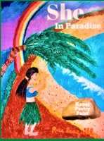 She In Paradise; Kauai, Poetry, Paint 1956096973 Book Cover