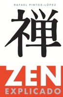 Zen explicado (Spanish Edition) 0645878065 Book Cover