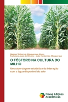 O Fósforo Na Cultura Do Milho (Portuguese Edition) 6630058488 Book Cover
