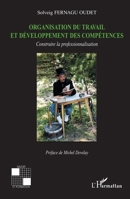 Organisation du travail et développement des compétences: Construire la professionnalisation (Savoir Et Formation) (French Edition) 2296017142 Book Cover