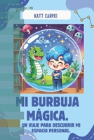 Mi Burbuja Mágica.: Un Viaje para Descubrir Mi Espacio Personal. (Spanish Edition) B0DQYMKR91 Book Cover