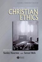 The Blackwell Companion to Christian Ethics 1405150513 Book Cover