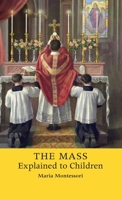 The Mass Explained To Children 1684221714 Book Cover