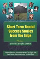 Short Term Rental Success Stories from the Edge, Volume 3: Success Begins Within 172028279X Book Cover