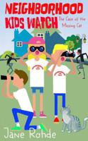 The Neighborhood Kids Watch: The Case of the Missing Cat B0FC2HNQFT Book Cover