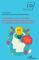 Rapports aux savoirs, intelligence collective et professionnalisation (Id/Emergences, Cheminements Et Constructions de Savoirs) (French Edition) 2343249369 Book Cover