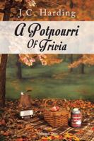 A Potpourri of Trivia: Volume One 1491817798 Book Cover