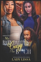 My Baby Daddy's Crazy New B**ch 1730782418 Book Cover