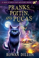 Pranks, Poitín, and Púcas (The Skye O'Shea Paranormal Cozy Mysteries) B0FJQLP5YQ Book Cover