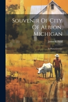 Souvenir Of City Of Albion, Michigan: In Photo-gravure 1022371223 Book Cover