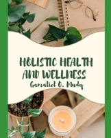 HOLISTIC HEALTH AND WELLNESS: Acupressure and Traditional Healing Practices, Body Mind and Spirit Control, Mood and Mental well-being, Art and Music Therapy, Spiritual Wellness, Sleep Hygiene. B0CSWRBL2M Book Cover