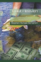 Trout Heaven: A Trail Guide to Landing a Big Corporate Fish or How I Found Love in Foster 1723833339 Book Cover