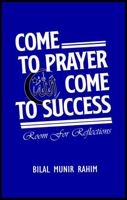 Come to Prayer, Come to Success: Room for Reflections B0FGQH1C4G Book Cover