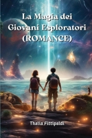 La Magia dei Giovani Esploratori (ROMANCE) (Italian Edition) B0CRMQTXG6 Book Cover
