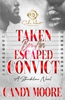 Taken By An Escaped Convict: An African American Romance: Standalone B0DRS8TWC4 Book Cover