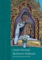 Burma im Aufbruch: Aber Buddha kennt keine Eile 3732267644 Book Cover