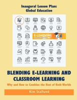 Global Education: Inaugural Lesson Plan (Blending E-Learning and Classroom Learning) 1988971470 Book Cover