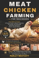 Meat Chicken Farming for Beginners: From Chick to Freezer: A Practical Guide to Broiler Production, Processing, and Sustainable Small-Farm Operations (S.A.F.E. System Edition) B0HJ5WH4RF Book Cover