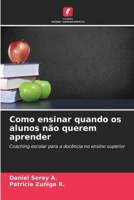 Como ensinar quando os alunos não querem aprender (Portuguese Edition) 6206953009 Book Cover