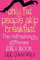 Only Fat People Skip Breakfast 0007176996 Book Cover