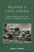 Russia's Life-Saver: Lend-Lease Aid to the U.S.S.R. in World War II 0739107364 Book Cover