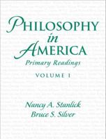 Philosophy in America: Primary Readings, Vol. 1 0130950378 Book Cover