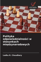 Polityka odpowiedzialności w stosunkach międzynarodowych 6209604293 Book Cover